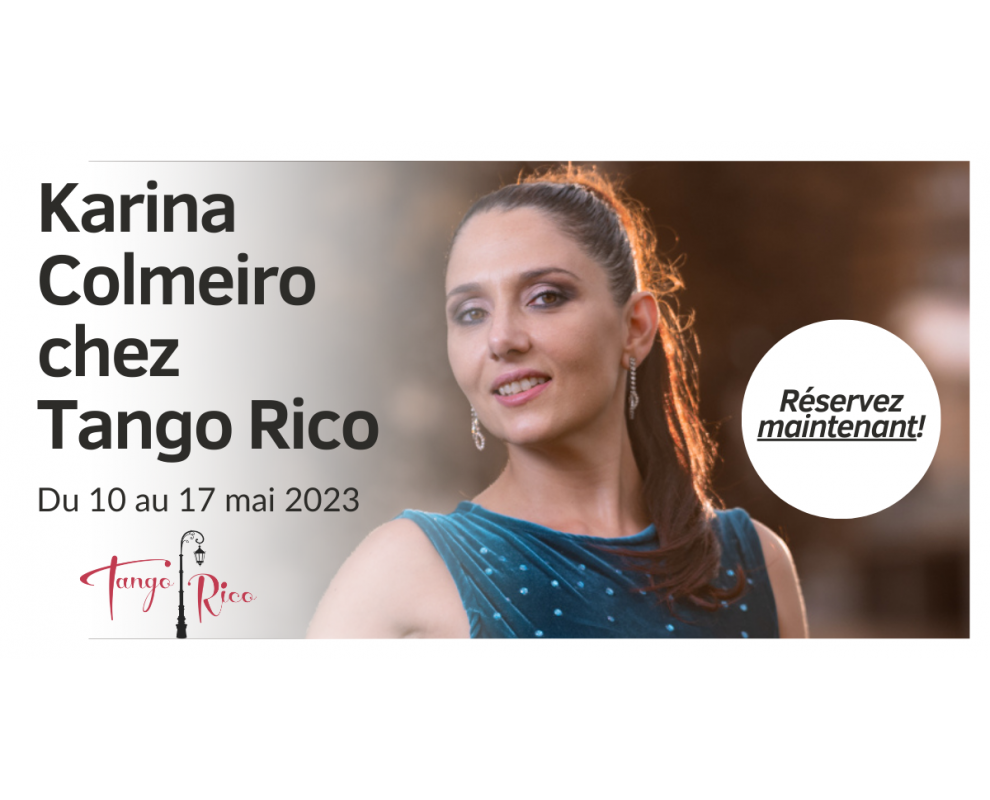 Karina Colmeiro chez Tango Rico du 10 au 17 mai 2023